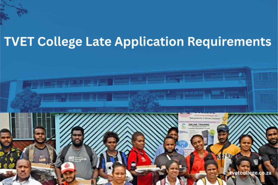 TVET College Late Application Requirements