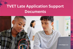 TVET Late Application Support Documents