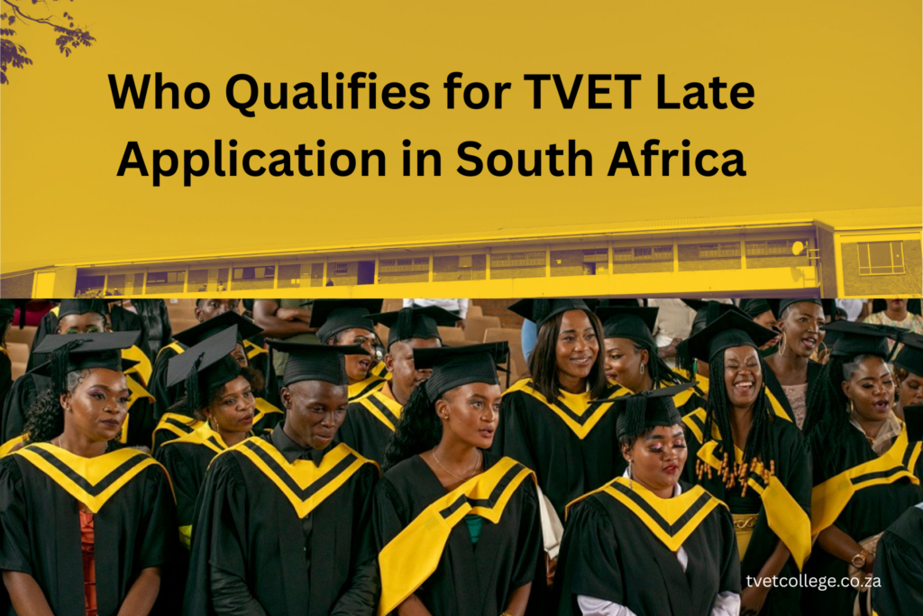 Who Qualifies for TVET Late Application