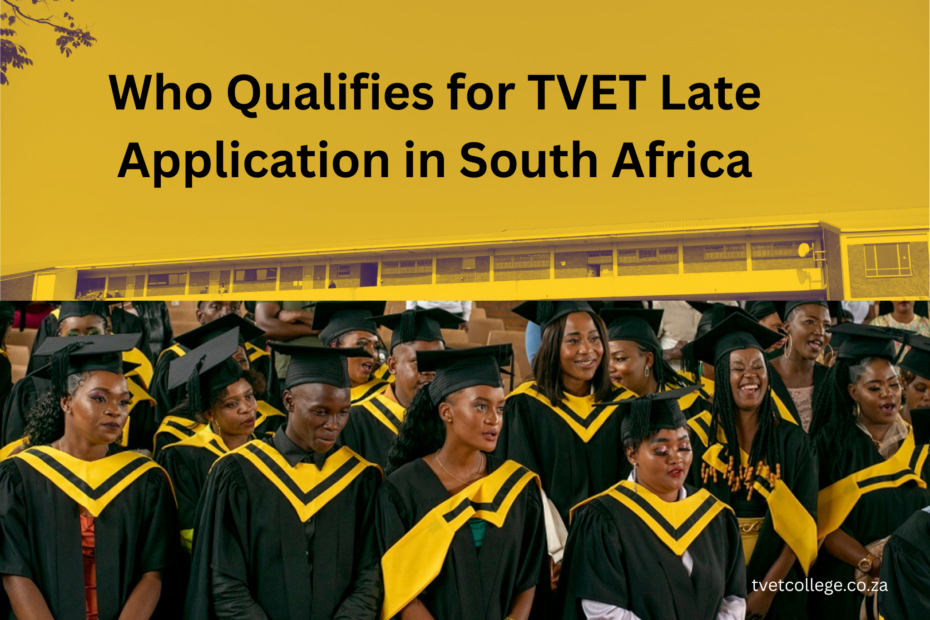 Who Qualifies for TVET Late Application
