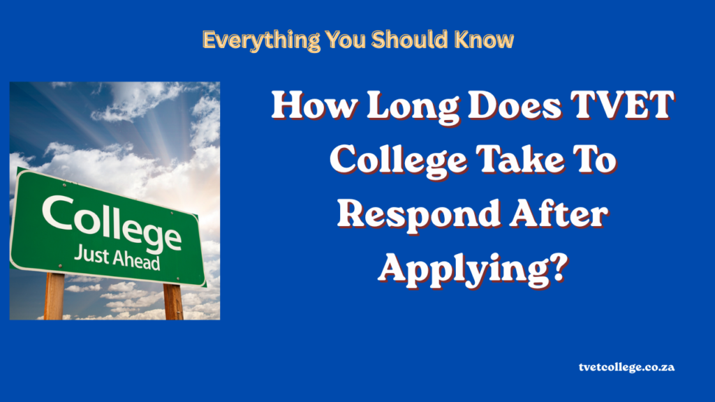 How Long Does TVET College Take To Respond After Applying?