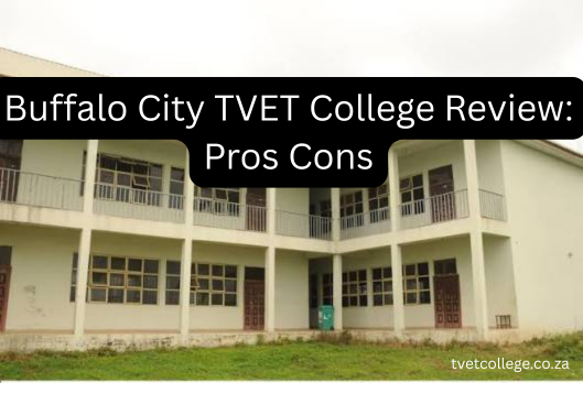 Buffalo City TVET College Review: Pros